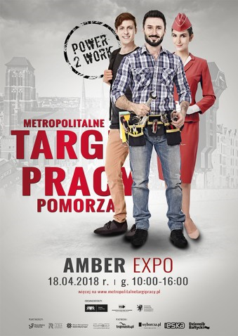 Metropolitalne Targi Pracy Pomorza 2018 18.04.2018 r. AmberEXPO (ul. Żaglowa 11)