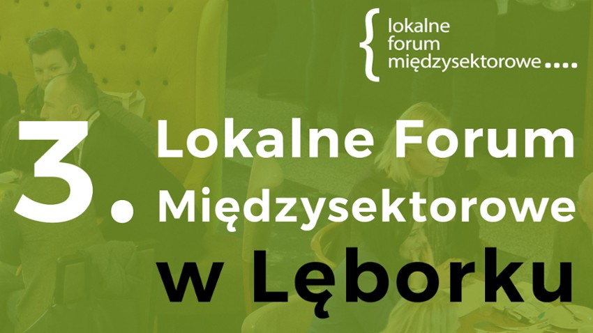 III Lokalne Forum Międzysektorowe w Lęborku