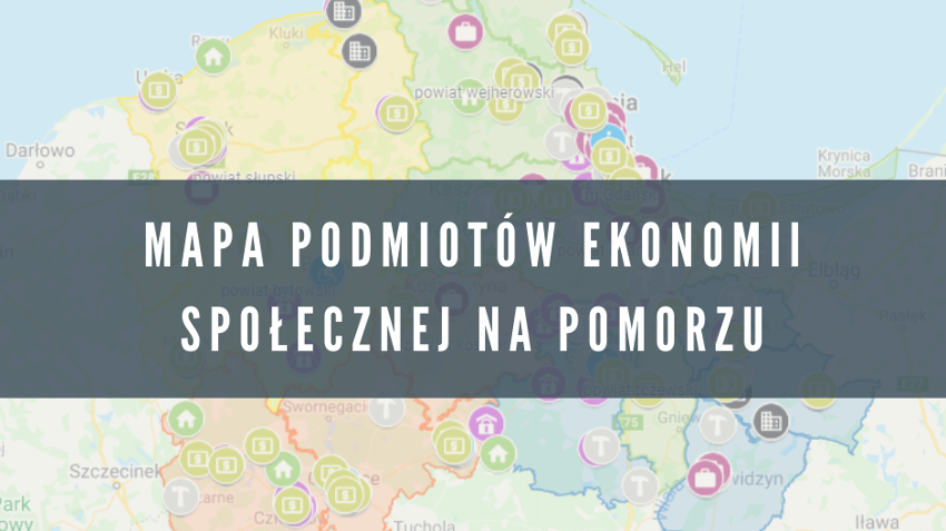 Mapa podmiotów ekonomii społecznej z Pomorza już dostępna! Wejdź i sprawdź