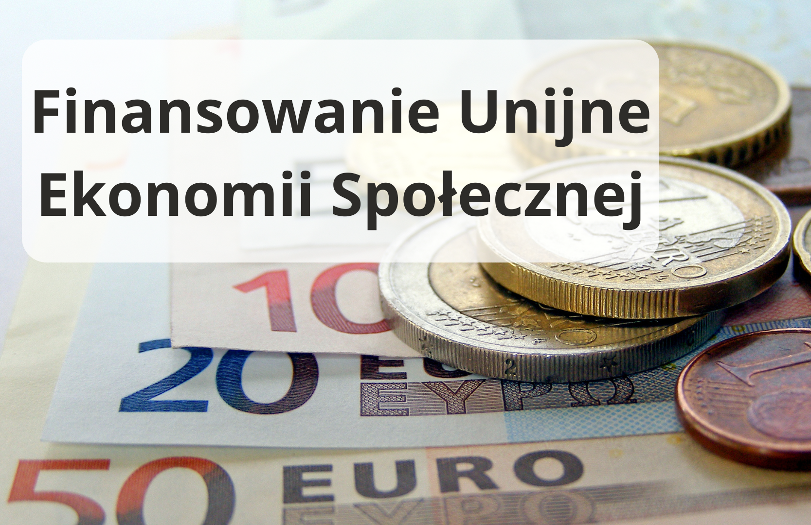 Unijne finansowanie ekonomii społecznej